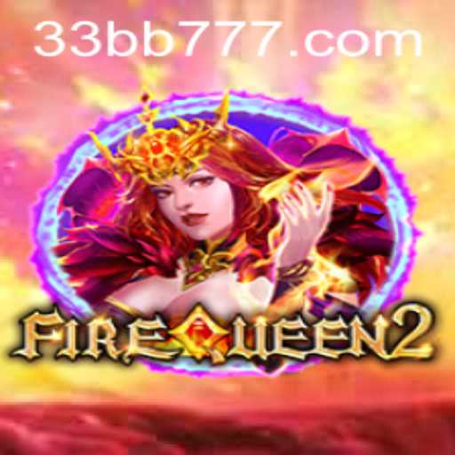 Exploring the Thrilling World of FireQueen2: Rules and Gameplay